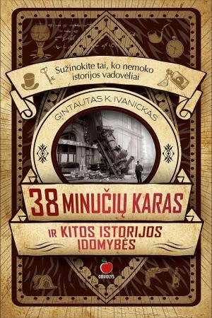 38 minučių karas ir kitos istorijos įdomybės