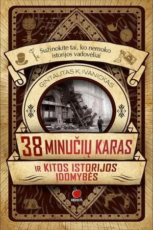 38 minučių karas ir kitos istorijos įdomybės