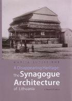 A Disappearing Heritage: The Synagogue Architecture of Lithuania