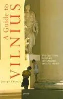 A Guide to Vilnius: The Old Town, Museums, Art Galleries, Around Vilnius