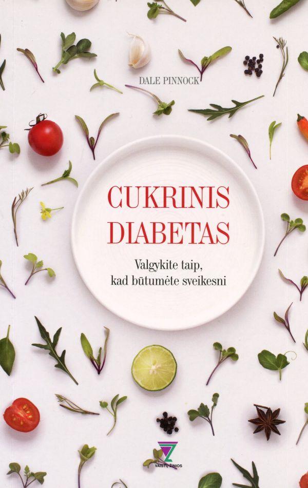 Cukrinis diabetas. Valgykite taip, kad būtumėte sveikesni
