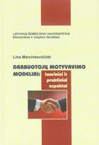 Darbuotojų motyvavimo modeliai: teoriniai ir praktiniai aspektai
