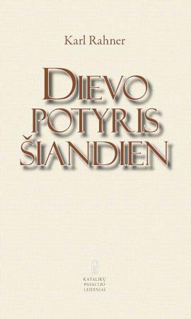 Dievo potyris šiandien