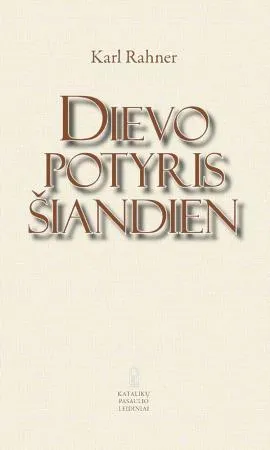 Dievo potyris šiandien