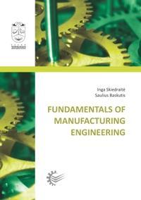 Fundamentals of Manufacturing Engineering. Laboratory works