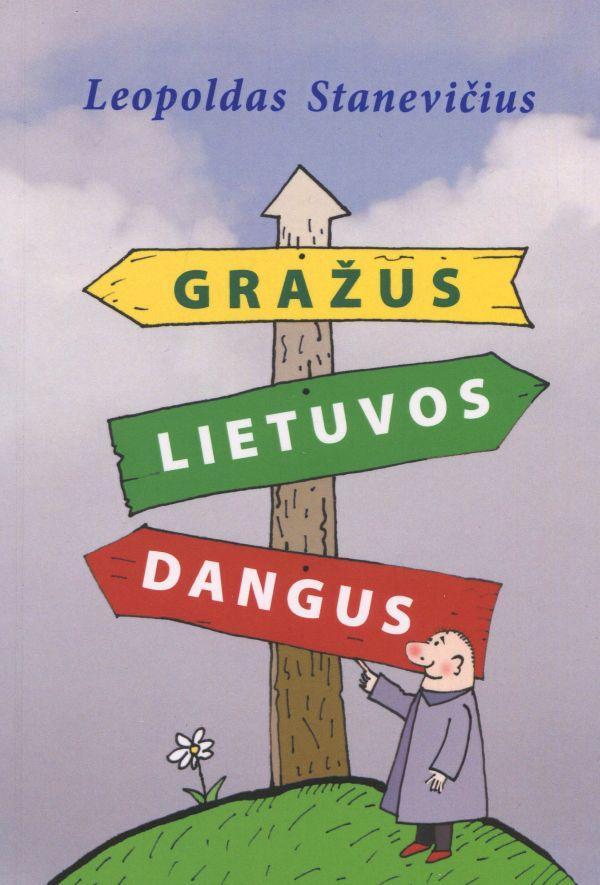 Gražus Lietuvos dangus: pasakos ir diskursai apie mūsų gyvenimo skersvėjus
