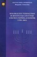 Holokausto teisingumas ir restitucija Lietuvoje atkūrus nepriklausomybę (1990-2003)