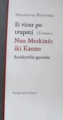 Iš visur po truputį. Atsiskyrėlio gavenda, I tomas. Nuo Merkinės iki Kauno