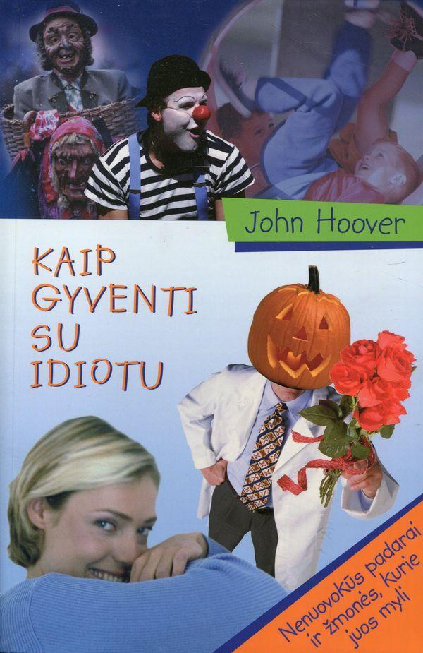 Kaip gyventi su idiotu