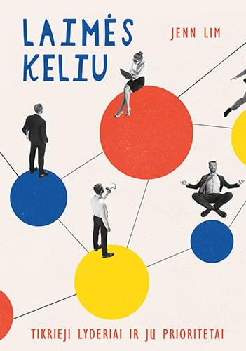 Laimės keliu. Tikrieji lyderiai ir jų prioritetai