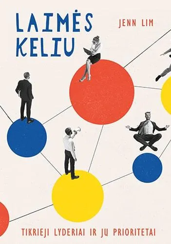 Laimės keliu. Tikrieji lyderiai ir jų prioritetai
