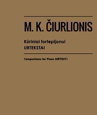 M. K. Čiurlionis. Kūriniai fortepijonui. Urtekstai