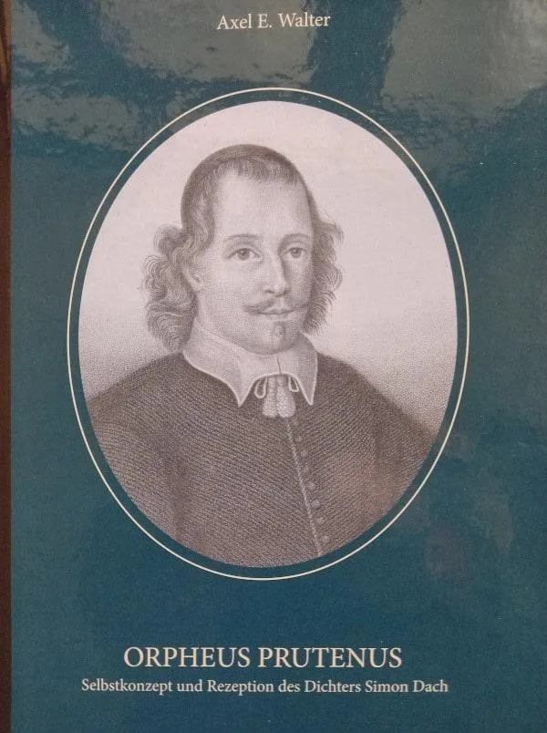 Orpheus Prutenus. Selbstkonzept und Rezeption des Dichters Simon Dach