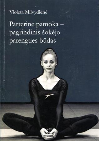 Parterinė pamoka - pagrindinis šokėjo parengties būdas