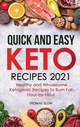 Quick and Easy Keto Recipes 2021