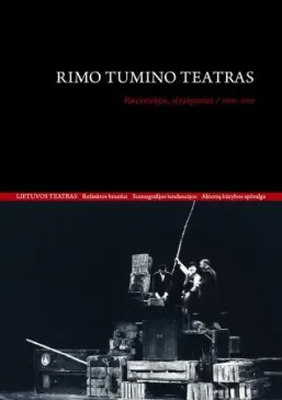 Rimo Tumino teatras. Recenzijos, straipsniai/ 1990–2010