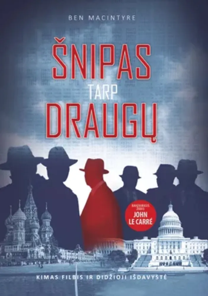 Šnipas tarp draugų. Kimas Filbis ir didžioji išdavystė