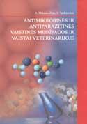 Antimikrobinės ir antiparazitinės vaistinės medžiagos ir vaistai veterinarijoje