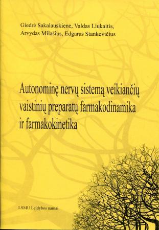 Autonominę nervų sistemą veikiančių vaistinių preparatų farmakodinamika ir farmakokinetika