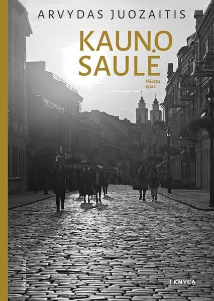 Kauno saulė (Miesto epas, I dalis)
