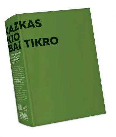Kažkas tokio labai tikro. Nepaklusniosios sovietmečio visuomenės istorijos