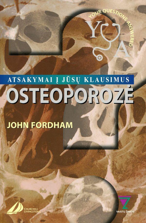 Osteoporozė. Atsakymai į jūsų klausimus
