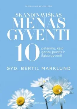 Skandinaviškas menas gyventi. 10 patarimų, kaip geriau jaustis ir ilgiau gyventi
