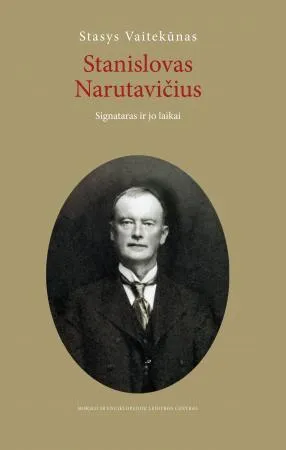 Stanislovas Narutavičius. Signataras ir jo laikai
