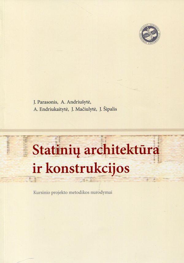 Statinių architektūra ir konstrukcijos. Kursinio projekto metodikos nurodymai