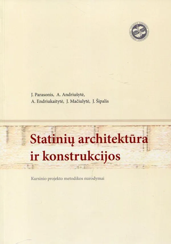 Statinių architektūra ir konstrukcijos. Kursinio projekto metodikos nurodymai