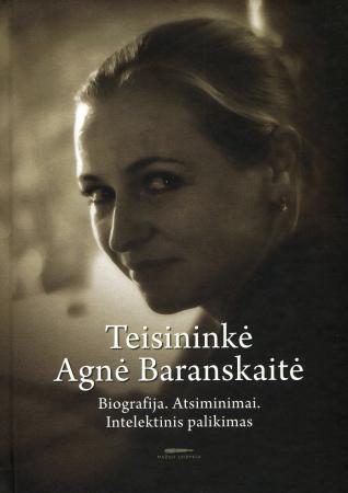 Teisininkė Agnė Baranskaitė. Biografija. Atsiminimai. Intelektinis palikimas