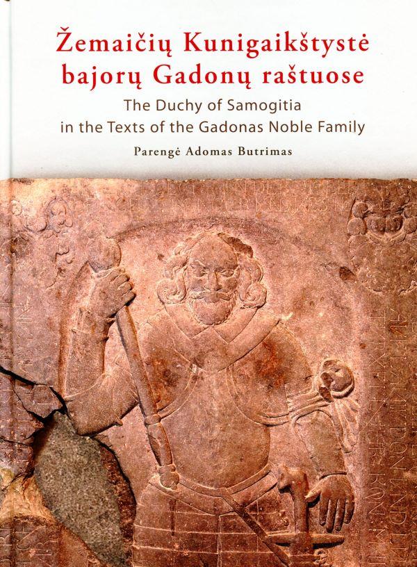 Žemaičių Kunigaikštystė bajorų Gadonų raštuose | The Duchy of Samogitia in the Texts of the Gadonas Noble Family