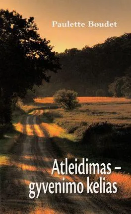 Atleidimas - gyvenimo kelias