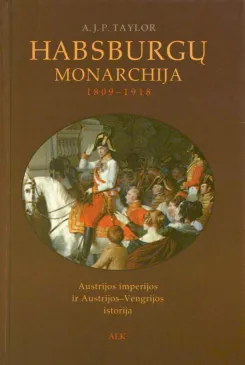 Habsburgų monarchija, 1809-1918: Austrijos imperijos ir Austrijos-Vengrijos istorija
