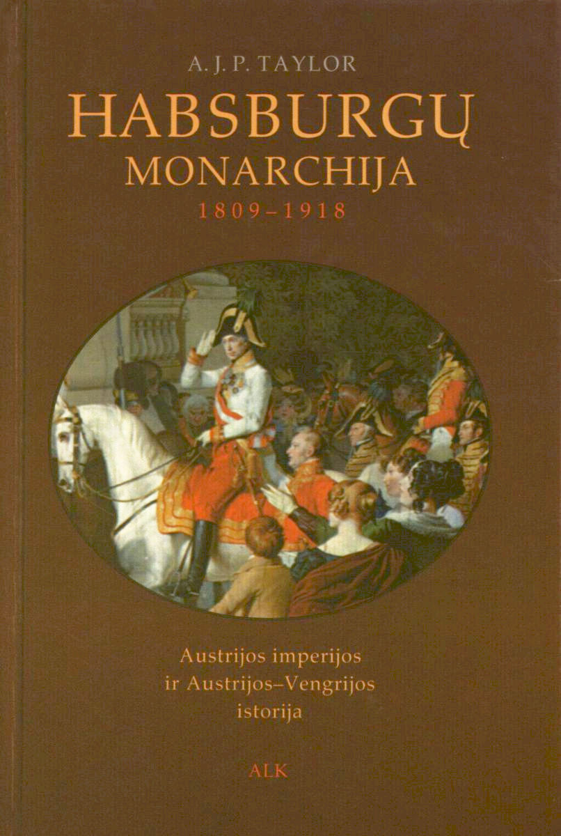 Habsburgų monarchija, 1809-1918: Austrijos imperijos ir Austrijos-Vengrijos istorija