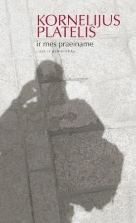 Ir mes praeiname