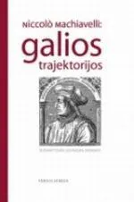 Niccolo Machiavelli: galios trajektorijos