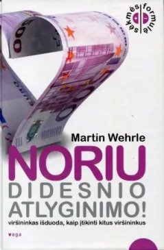 Noriu didesnio atlyginimo!