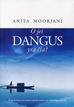 O jeigu Dangus yra čia?