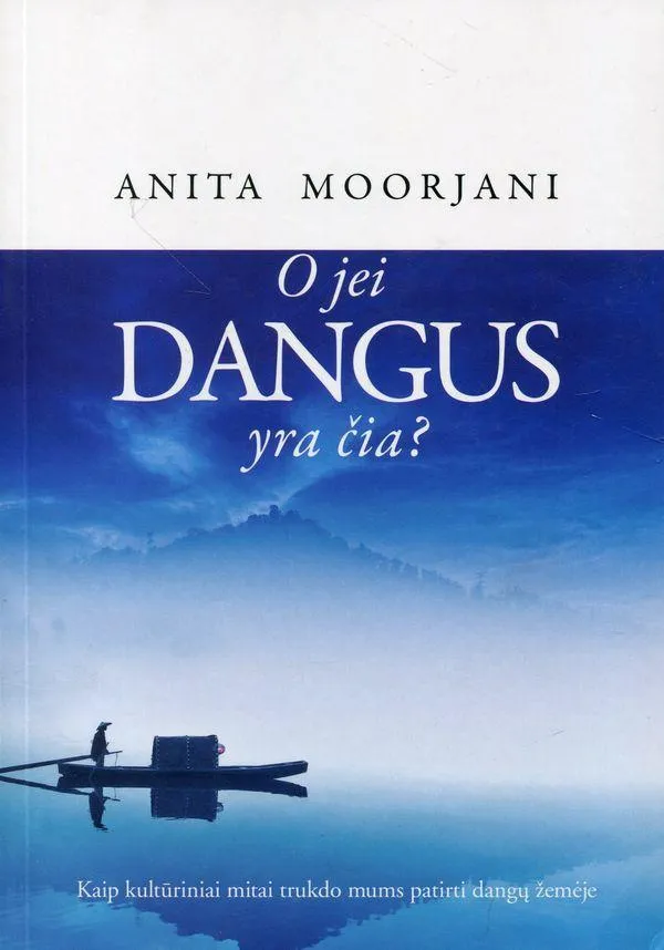 O jeigu Dangus yra čia?