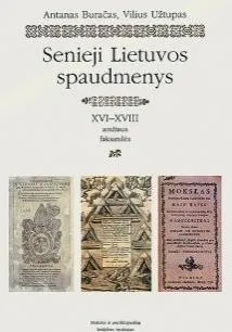 Senieji Lietuvos spaudmenys: XV-XVIII amžiaus faksimilės