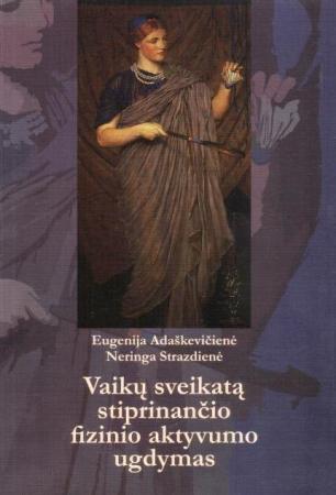 Vaikų sveikatą stiprinančio fizinio aktyvumo ugdymas