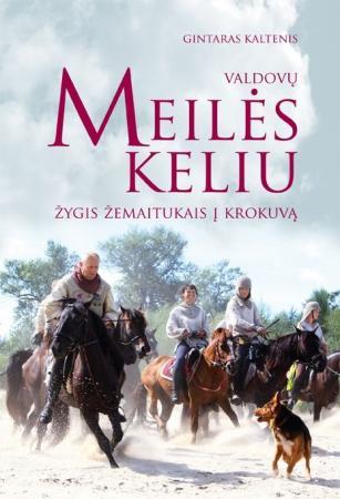 Valdovų meilės keliu. Žygis žemaitukais į Krokuvą