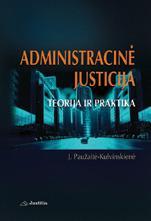 Administracinė justicija: teorija ir praktika