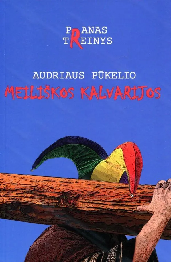 Audriaus Pūkelio meiliškos kalvarijos. Teatrinis romanas