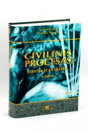 Civilinis procesas: teorija ir praktika. II tomas