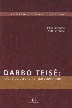 Darbo teisė: aktualūs atsakymai darbuotojams