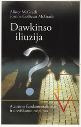 Dawkinso iliuzija. Ateistinis fundamentalizmas ir dieviškumo neigimas