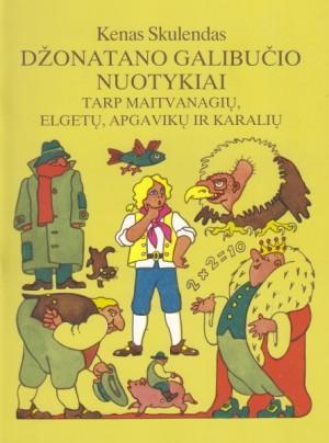 Džonatano Galibučio nuotykiai tarp maitvanagių, elgetų, apgavikų ir karalių