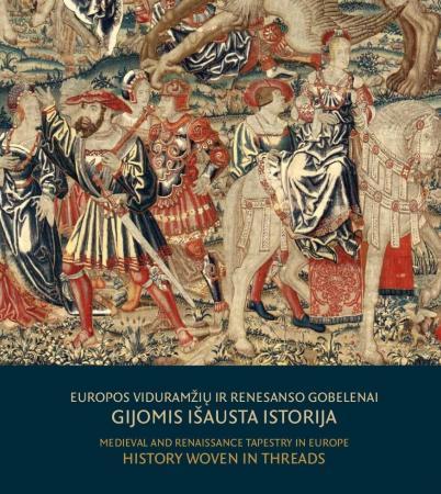 Europos Viduramžių ir Renesanso gobelenai. Gijomis išausta istorija.